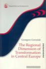 The Regional Dimension of Transformation in Central Europe - Book