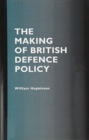 The Making of British Defence Policy - Book