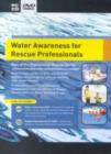 Water Awareness for Rescue Professionals, [DVD and CD-ROM] : Professional Rescue Series - Book