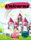 Unicorns Coloring Book For Girls : Magical Unicorns With Rainbows in Relaxing Fantasy Scenes! - Book