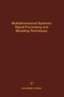 Multidimensional Systems: Signal Processing and Modeling Techniques : Advances in Theory and Applications Volume 69 - Book