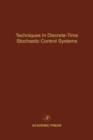 Techniques in Discrete-Time Stochastic Control Systems : Advances in Theory and Applications Volume 73 - Book