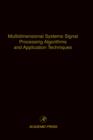 Multidimensional Systems Signal Processing Algorithms and Application Techniques : Advances in Theory and Applications Volume 77 - Book