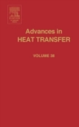 Advances in Heat Transfer : Volume 38 - Book