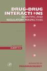Drug-Drug Interactions: Scientific and Regulatory Perspectives : Volume 43 - Book