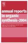 Annual Reports in Organic Synthesis : Volume 2004 - Book