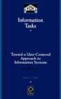 Information Tasks : Toward a User-centered Approach to Information Systems - Book