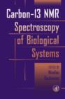 Carbon-13 NMR Spectroscopy of Biological Systems - Book