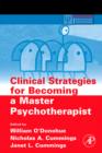 Clinical Strategies for Becoming a Master Psychotherapist - Book