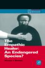 The Empathic Healer : An Endangered Species? - Book