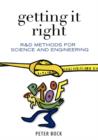 Getting It Right : R&D Methods for Science and Engineering - Book