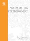 Process Systems Risk Management : Volume 6 - Book