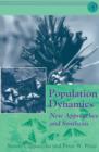 Population Dynamics : New Approaches and Synthesis - Book