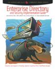 Enterprise Directory and Security Implementation Guide : Designing and Implementing Directories in Your Organization - Book