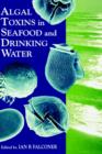 Algal Toxins in Seafood and Drinking Water - Book