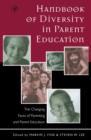 Handbook of Diversity in Parent Education : The Changing Faces of Parenting and Parent Education - Book