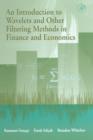 An Introduction to Wavelets and Other Filtering Methods in Finance and Economics - Book