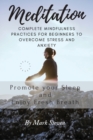 Meditation : Complete Mindfulness Practices for Beginners to Overcome Stress and Anxiety - Book