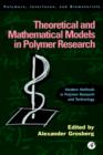 Theoretical and Mathematical Models in Polymer Research : Modern Methods in Polymer Research and Technology Volume 5 - Book
