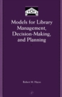 Models for Library Management, Decision Making and Planning - Book