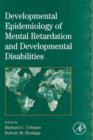 International Review of Research in Mental Retardation : Developmental Epidemiology of Mental Retardation and Developmental Disabilities Volume 33 - Book