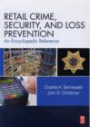 Retail Crime, Security, and Loss Prevention : An Encyclopedic Reference - Book