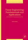 Tissue Engineering : Fundamentals and Applications Volume 8 - Book