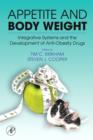 Appetite and Body Weight : Integrative Systems and the Development of Anti-Obesity Drugs - Book