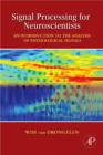 Signal Processing for Neuroscientists : An Introduction to the Analysis of Physiological Signals - Book