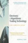 Electronic and Algorithmic Trading Technology : The Complete Guide - Book