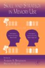 The Psychology of Learning and Motivation : Skill and Strategy in Memory Use Volume 48 - Book