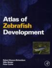 Atlas of Zebrafish Development - Book