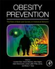 Obesity Prevention : The Role of Brain and Society on Individual Behavior - Book