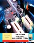 Low-Power Design of Nanometer FPGAs : Architecture and EDA - Book
