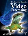 The Essential Guide to Video Processing - Book