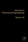 Advances in Chemical Engineering : Solution Thermodynamics Volume 39 - Book