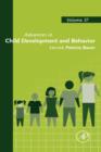 Advances in Child Development and Behavior : Volume 37 - Book