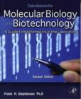 Calculations for Molecular Biology and Biotechnology : A Guide to Mathematics in the Laboratory - Book