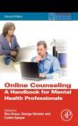 Online Counseling : A Handbook for Mental Health Professionals - Book