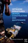 Offshore Structures : Design, Construction and Maintenance - eBook