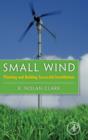 Small Wind : Planning and Building Successful Installations - Book