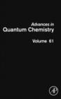 Advances in Quantum Chemistry : Volume 61 - Book