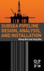 Subsea Pipeline Design, Analysis, and Installation - Book