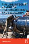 Pipeline Integrity Handbook : Risk Management and Evaluation - Book
