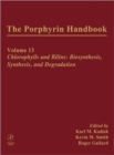 The Porphyrin Handbook : Chlorophylls and Bilins: Biosynthesis, Synthesis and Degradation - Book