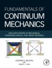 Fundamentals of Continuum Mechanics : With Applications to Mechanical, Thermomechanical, and Smart Materials - Book