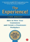 The Experience : How to Wow Your Customers and Create a Passionate Workplace - Book