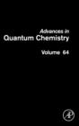 Advances in Quantum Chemistry : Volume 64 - Book