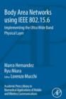 Body Area Networks using IEEE 802.15.6 : Implementing the ultra wide band physical layer - Book