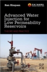 Advanced Water Injection for Low Permeability Reservoirs : Theory and Practice - Book